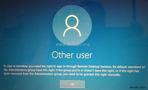 FIX:दूरस्थ रूप से साइन इन करने के लिए, आपको दूरस्थ डेस्कटॉप सेवाओं के माध्यम से साइन इन करने का अधिकार चाहिए - सर्वर 2016 (समाधान) 