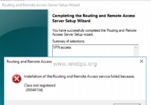 FIX:रूटिंग और रिमोट एक्सेस की स्थापना विफल हुई क्योंकि क्लास पंजीकृत नहीं है 80040154 - सर्वर 2016 (समाधान) 