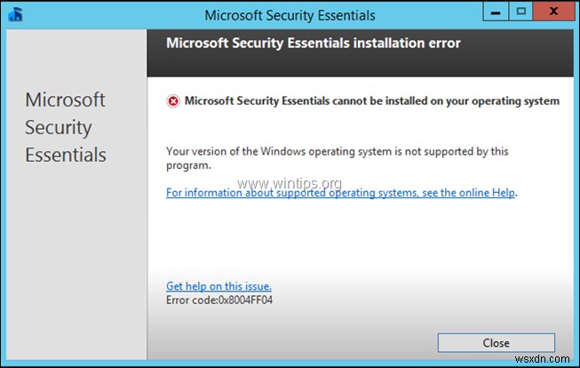 Microsoft Security Essentials को सर्वर 2012/2012R2 से अनइंस्टॉल कैसे करें (फिक्स त्रुटि 0x8004FF04)।