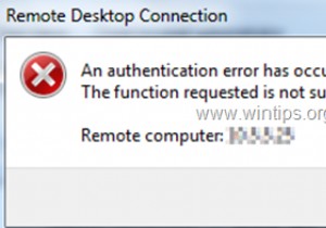FIX दूरस्थ डेस्कटॉप कनेक्शन:प्रमाणीकरण त्रुटि उत्पन्न हुई। अनुरोधित फ़ंक्शन समर्थित नहीं है (हल किया गया) 