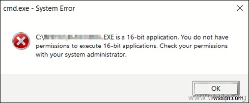FIX:आपके पास विंडोज 10 पर 16-बिट एप्लिकेशन को निष्पादित करने की अनुमति नहीं है। (समाधान)