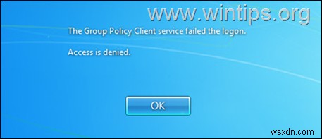फिक्स:ग्रुप पॉलिसी क्लाइंट सर्विस विंडोज 7 में लॉगऑन करने में विफल रही (समाधान)