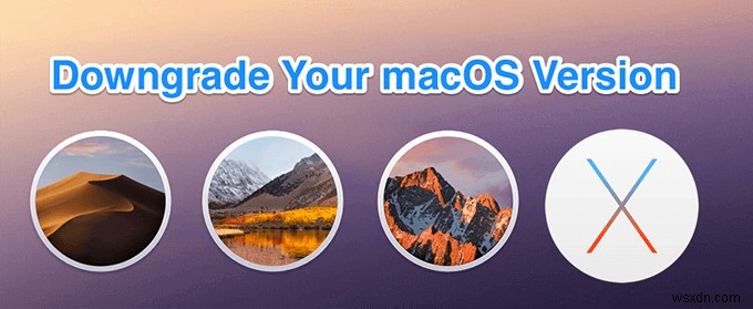 macOS को डाउनग्रेड कैसे करें