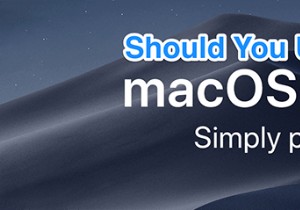 क्या आपको अपने Mac को Mojave में अपग्रेड करना चाहिए?