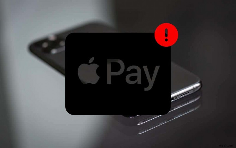 Apple Pay काम नहीं कर रहा है? कोशिश करने के लिए 15 चीजें