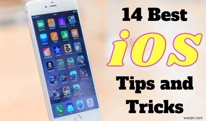14 सर्वश्रेष्ठ iOS 14 टिप्स और ट्रिक्स