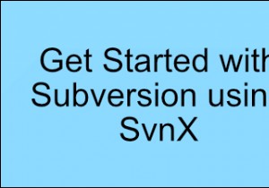 SvnX का उपयोग करके सबवर्सन के साथ आरंभ करें