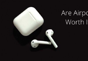 क्या AirPods इसके लायक हैं?