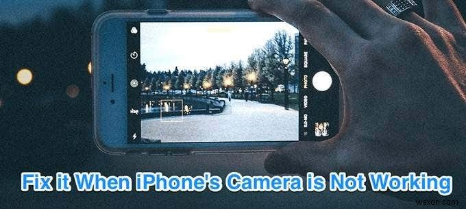 यदि आपका iPhone कैमरा काम नहीं कर रहा है तो क्या करें
