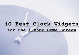 iPhone होम स्क्रीन के लिए 10 सर्वश्रेष्ठ घड़ी विजेट