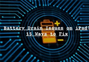 iPad बैटरी ड्रेन समस्याओं को ठीक करने के 15 तरीके