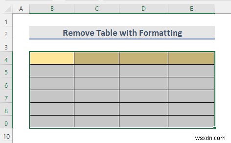 Excel में टेबल कैसे निकालें (6 तरीके)