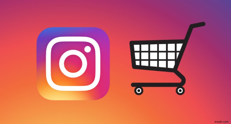 Instagram  Shopaholics  के लिए तैयार है