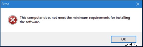Windows 10 पर  यह कंप्यूटर न्यूनतम आवश्यकता को पूरा नहीं करता  को कैसे ठीक करें