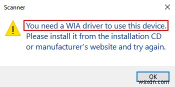 कैसे ठीक करें  आपको इस उपकरण का उपयोग करने के लिए एक WIA ड्राइवर की आवश्यकता है  Windows 10 त्रुटि