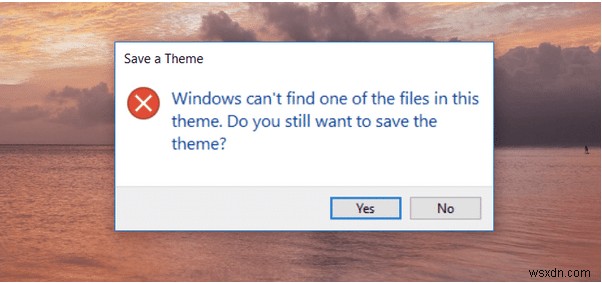 FIX:Windows इस थीम में फ़ाइलों में से एक नहीं ढूंढ सकता