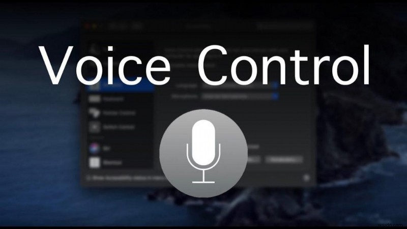 macOS Catalina पर वॉइस कंट्रोल का उपयोग कैसे करें