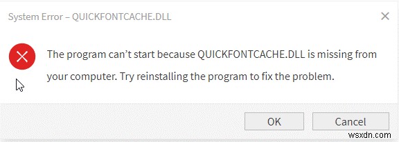 कैसे ठीक करें QuickFontCache.dll गुम है / डाउनलोड त्रुटि नहीं मिली है 
