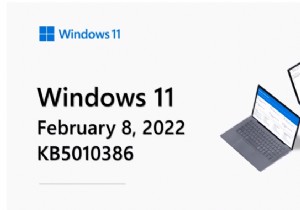 Windows 11 फरवरी 2022 अपडेट - KB5010386 के बाद क्या बदलेगा?