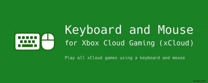 Xbox क्लाउड गेमिंग के लिए माउस और कीबोर्ड का उपयोग करने के टिप्स