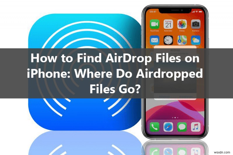 IOS 18 अपडेट के बाद अपने iPhone पर AirDrop फ़ाइलों का पता कैसे लगाएं 