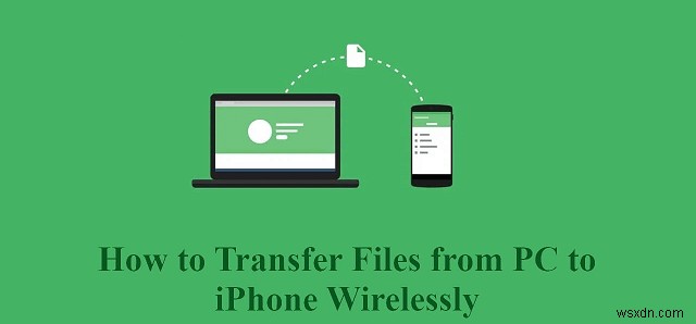iPhone फ़ाइलों को अपने पीसी पर वायरलेस तरीके से स्थानांतरित करने के 5 सिद्ध तरीके 