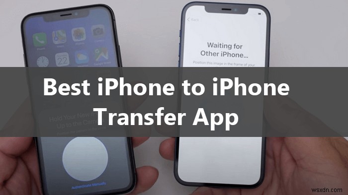 निर्बाध डेटा स्थानांतरण के लिए शीर्ष 5 iPhone‑to‑iPhone ट्रांसफर ऐप्स 