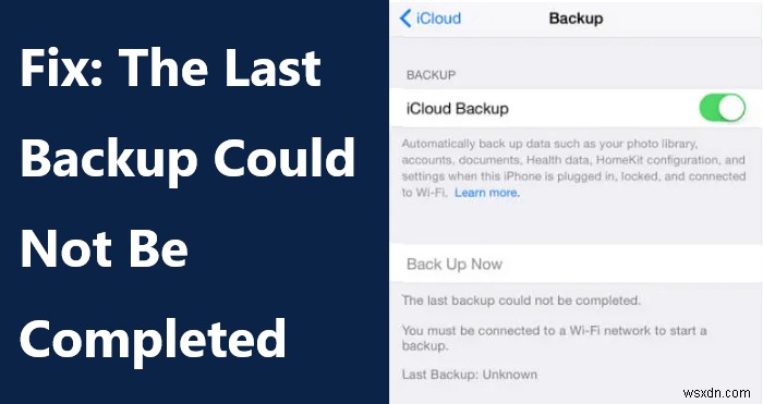 iCloud को कैसे हल करें: अंतिम बैकअप पूरा नहीं किया जा सका  त्रुटि 