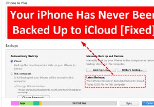 iPhone iCloud बैकअप त्रुटि को ठीक करें:iTunes में  आपके iPhone का कभी भी बैकअप नहीं लिया गया है  
