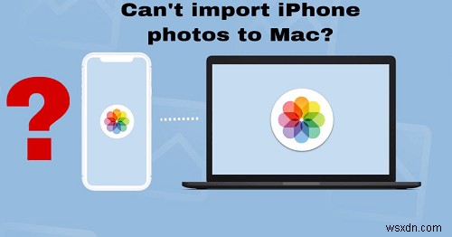 iPhone से Mac फ़ोटो आयात संबंधी समस्याओं को ठीक करें - चरण‑दर‑चरण मार्गदर्शिका 