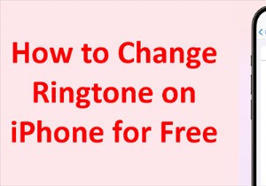 अपने iPhone रिंगटोन को मुफ़्त में कैसे बदलें - 6 सिद्ध तरीके 