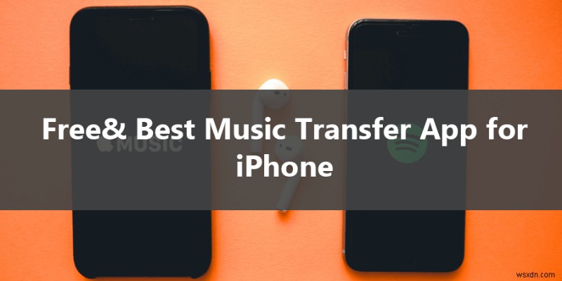मुफ़्त और विश्वसनीय iPhone संगीत स्थानांतरण ऐप - किसी iTunes की आवश्यकता नहीं 