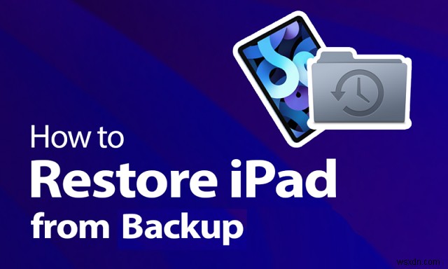 iCloud या iTunes बैकअप से अपना iPad पुनर्स्थापित करें - चरण-दर-चरण मार्गदर्शिका 