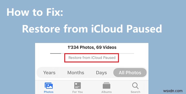 आपके iPhone पर  iCloud से पुनर्स्थापना रोकी गई  त्रुटि को रोकने के लिए 7 सिद्ध समाधान 