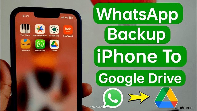 अपने iPhone से Google Drive में WhatsApp का सुरक्षित बैकअप कैसे लें 