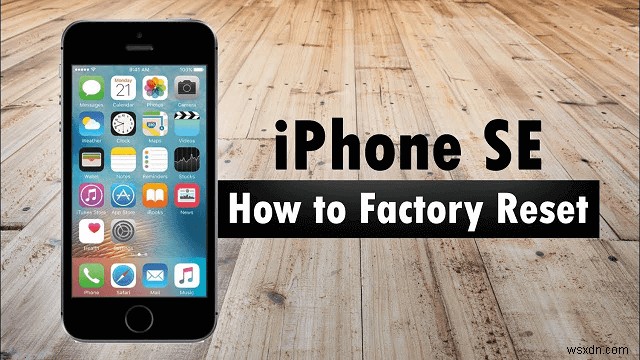 अपने iPhone SE को फ़ैक्टरी सेटिंग्स पर पुनर्स्थापित करें:पासवर्ड के साथ या उसके बिना 4 सुरक्षित तरीके 