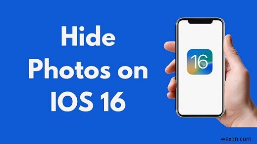 iOS 16:फोटो गोपनीयता में महारत हासिल करना - iPhone और iPad पर अपनी छवियों को छुपाएं और सुरक्षित करें 