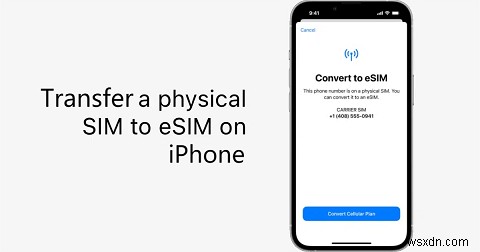चरण‑दर‑चरण:iPhone 15, 14 और 13 पर अपने भौतिक सिम को eSIM में बदलें - 2 आसान तरीके 