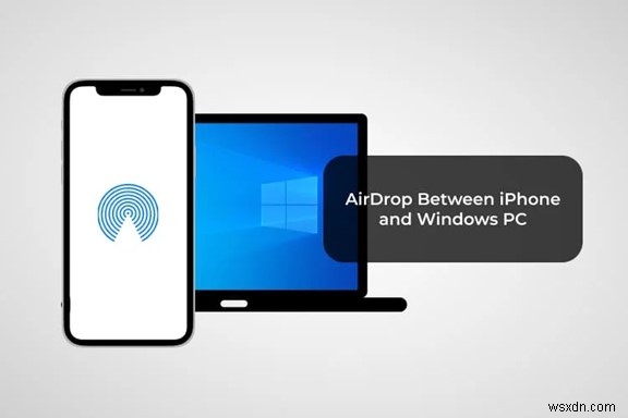AirDrop का उपयोग करके PC से iPhone पर फ़ाइलें भेजें:संपूर्ण मार्गदर्शिका 