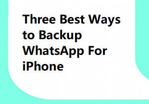 आपके iPhone WhatsApp डेटा का सुरक्षित बैकअप लेने के 3 सिद्ध तरीके 