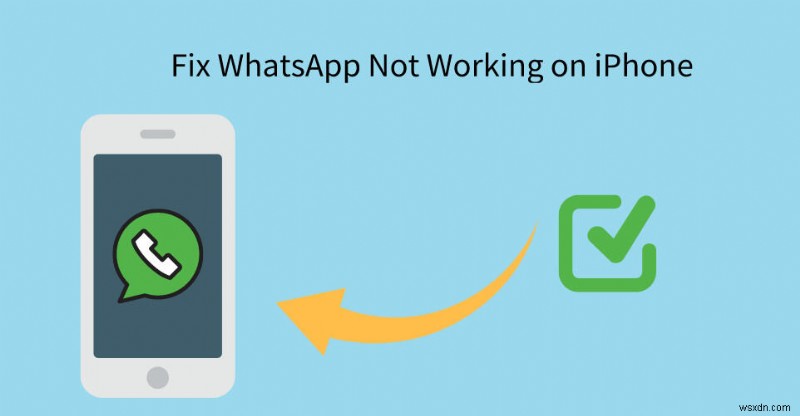 iPhone पर WhatsApp ठीक करें:त्वरित समस्या निवारण चरण 