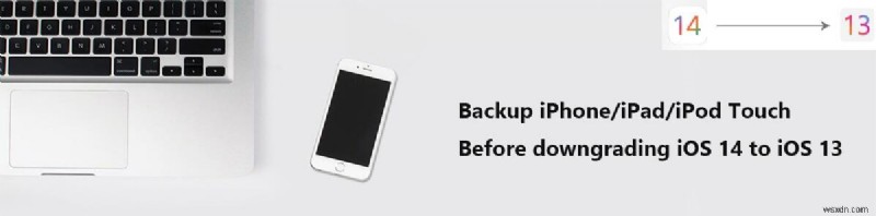 iOS 14 बीटा से 13.5.1 पर डाउनग्रेड करने से पहले अपने iPhone का सुरक्षित बैकअप और रीस्टोर कैसे करें 