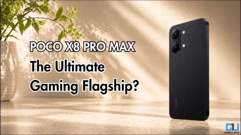 POCO X8 Pro Max:गेमर्स के लिए गहन समीक्षा और प्रश्नोत्तर 