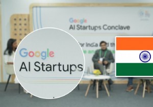 Google ने वैश्विक विस्तार के लिए भारतीय AI स्टार्टअप को सशक्त बनाने के लिए मार्केट एक्सेस प्रोग्राम लॉन्च किया 