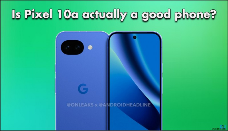 Pixel 10a लीक का अनावरण:स्पेक्स, चिपसेट और कूलिंग इनसाइट्स 