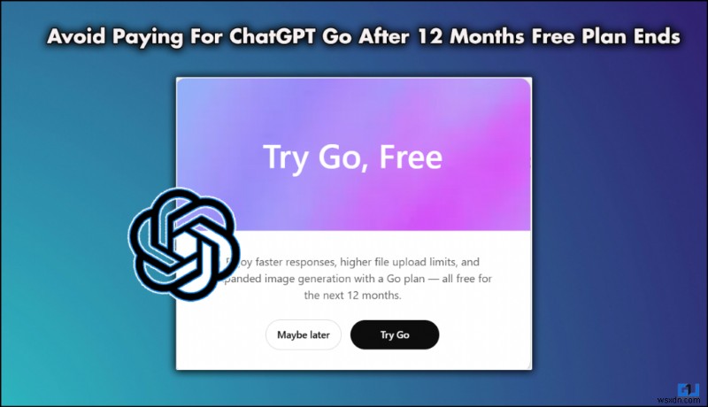 अप्रत्याशित शुल्क रोकें:12 महीने के परीक्षण के बाद अपने चैटजीपीटी को निःशुल्क रखें 