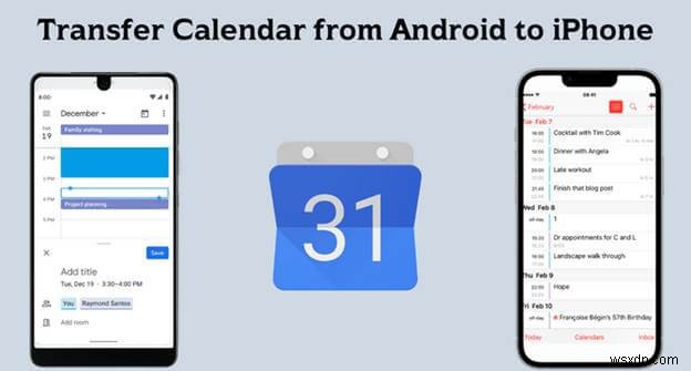 अपने Android कैलेंडर को iPhone में स्थानांतरित करने के 3 सिद्ध तरीके 