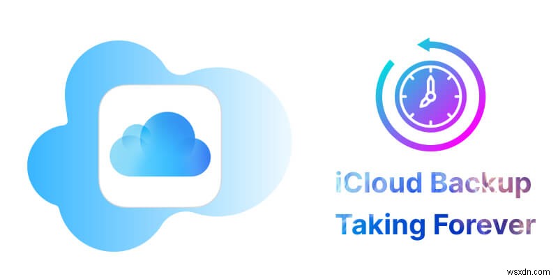 iPhone बैकअप समय:iTunes या iCloud पर पूर्ण बैकअप में कितना समय लगता है? 