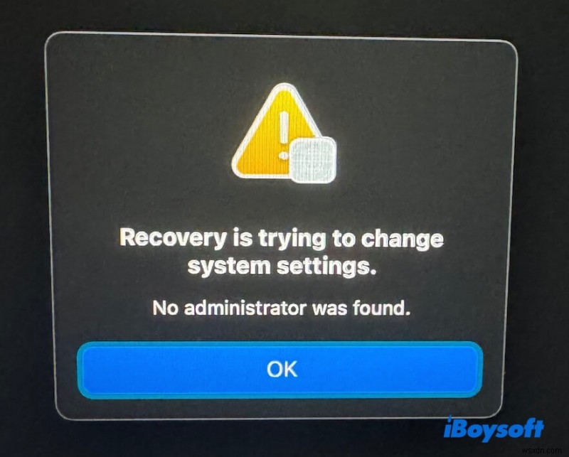  रिकवरी चेंजिंग सिस्टम सेटिंग्स, नो एडमिनिस्ट्रेटर फाउंड  macOS त्रुटि का समाधान करें 