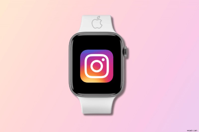 अपनी Apple वॉच पर Instagram एक्सेस करें:चरण-दर-चरण मार्गदर्शिका 